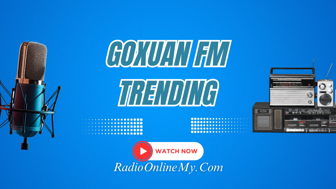 Goxuan FM Trending