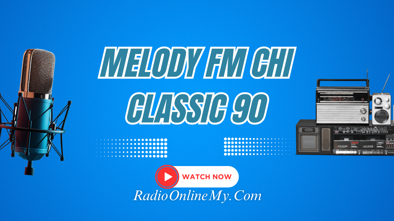Melody FM Chi Classic 90